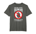 Emotional Support Human Please Dont T-Shirt - Casual Everyday Wear Unisex - T-Shirt, Sweatshirt, Hoodie