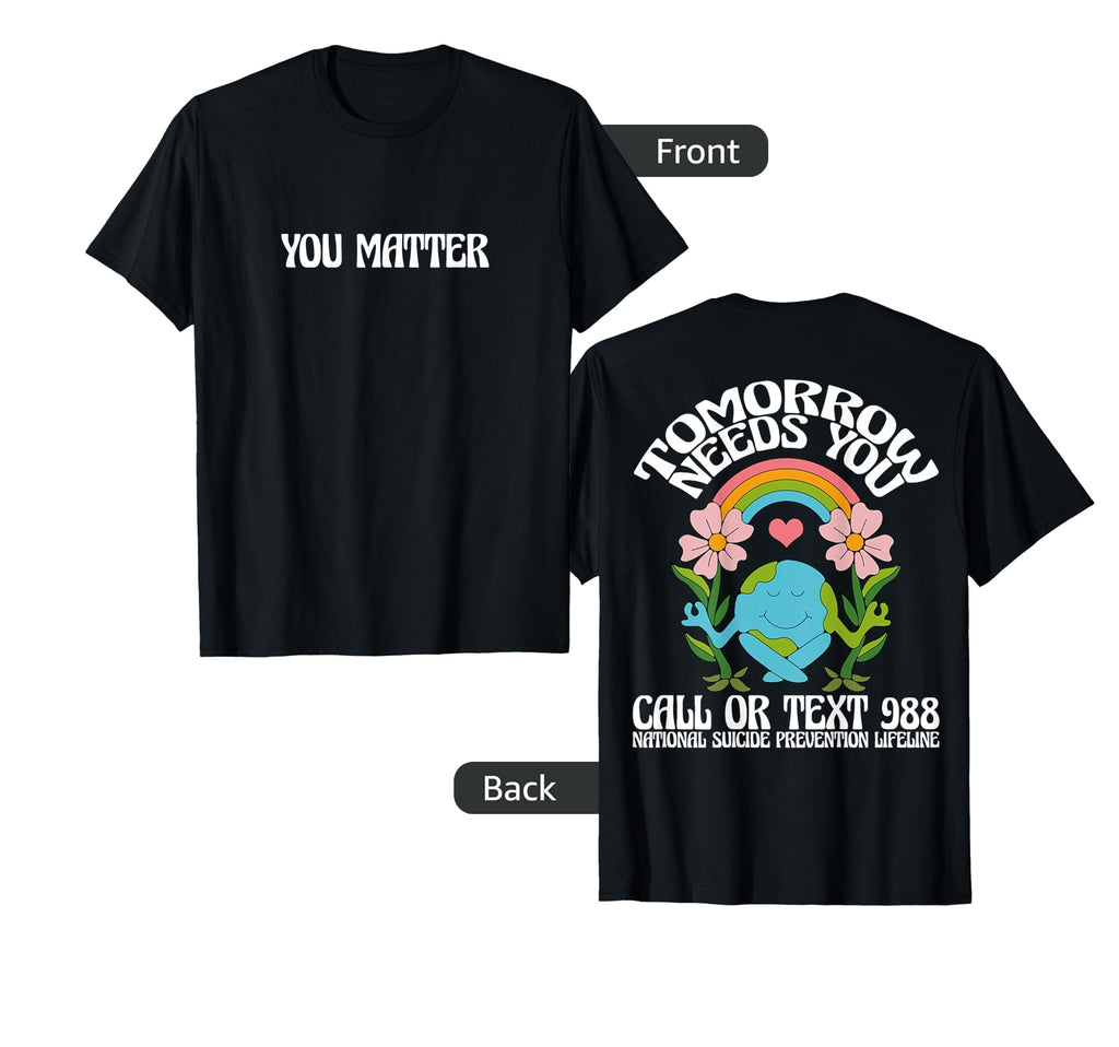 Tomorrow Needs You 988 Suicide T-Shirt - Fun Novelty Design for Adults - T-Shirt, Sweatshirt, Hoodie