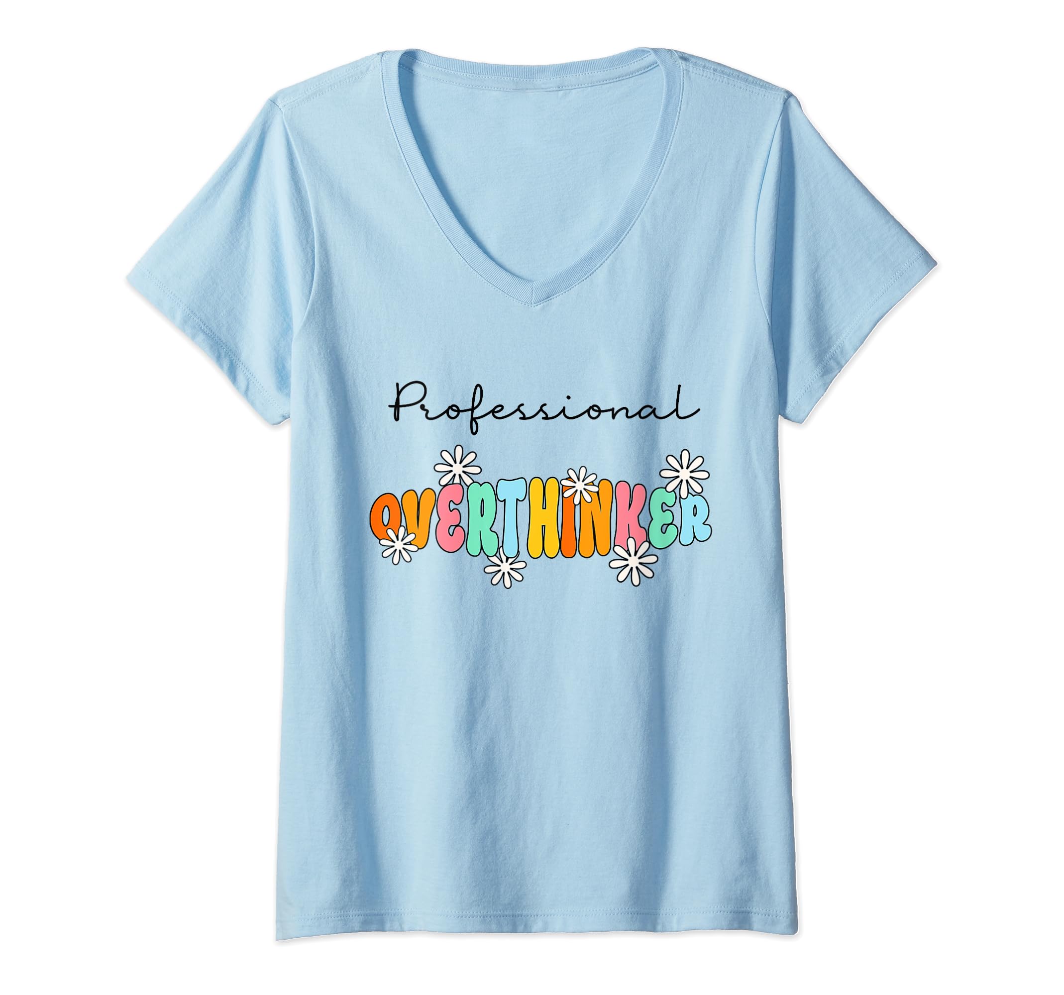 Professional Overthinker Inspirational T-Shirt - Novelty Apparel Men Women - T-Shirt, Sweatshirt, Hoodie