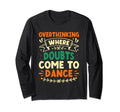 Overthinking Overthinker Funny Sarcasm T-Shirt - Unique Graphic Unisex - T-Shirt, Sweatshirt, Hoodie