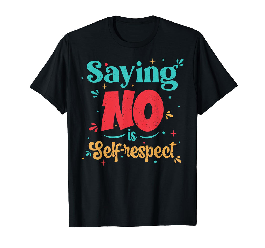 Self Respect Motivational Typography T-Shirt - Unique Graphic for Adults - T-Shirt, Sweatshirt, Hoodie