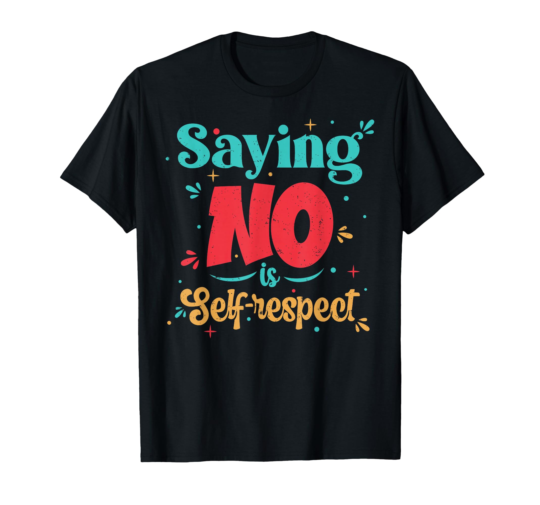 Self Respect Motivational Typography T-Shirt - Unique Graphic for Adults - T-Shirt, Sweatshirt, Hoodie