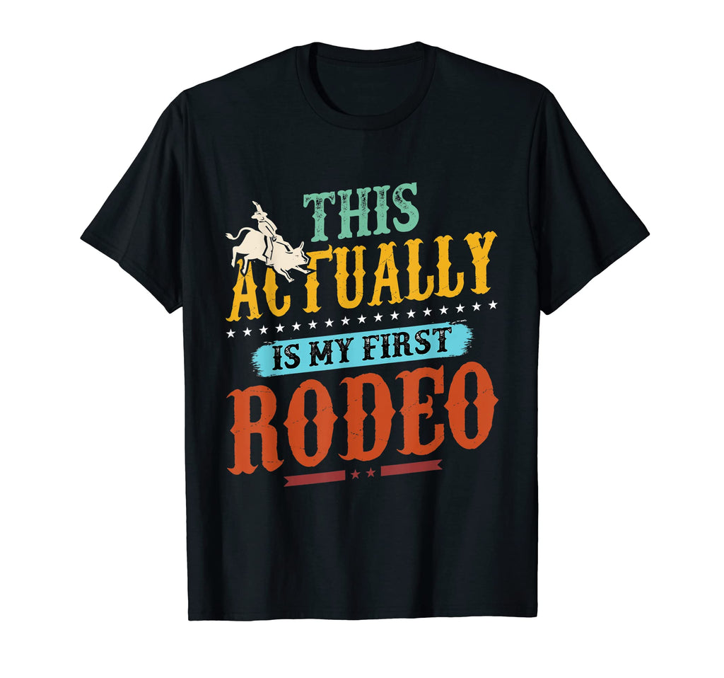 This Is My First Rodeo Cowboy Bull T-Shirt - Fun Novelty Design for Adults - T-Shirt, Sweatshirt, Hoodie