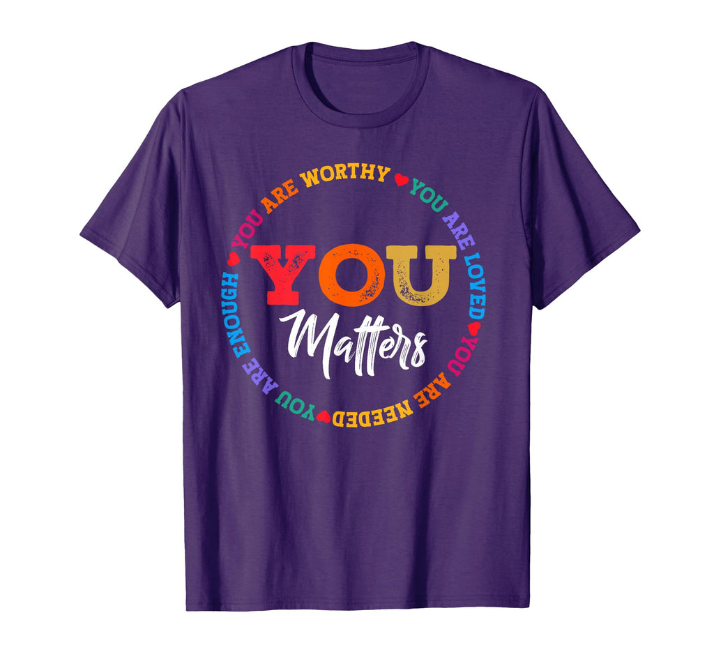 You Are Worthy You Are Loved Mental T-Shirt - Custom Art Print for Adults - T-Shirt, Sweatshirt, Hoodie