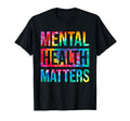 Tie Dye Mental Health Matters End Stigma T-Shirt - Minimalist Print Unisex - T-Shirt, Sweatshirt, Hoodie