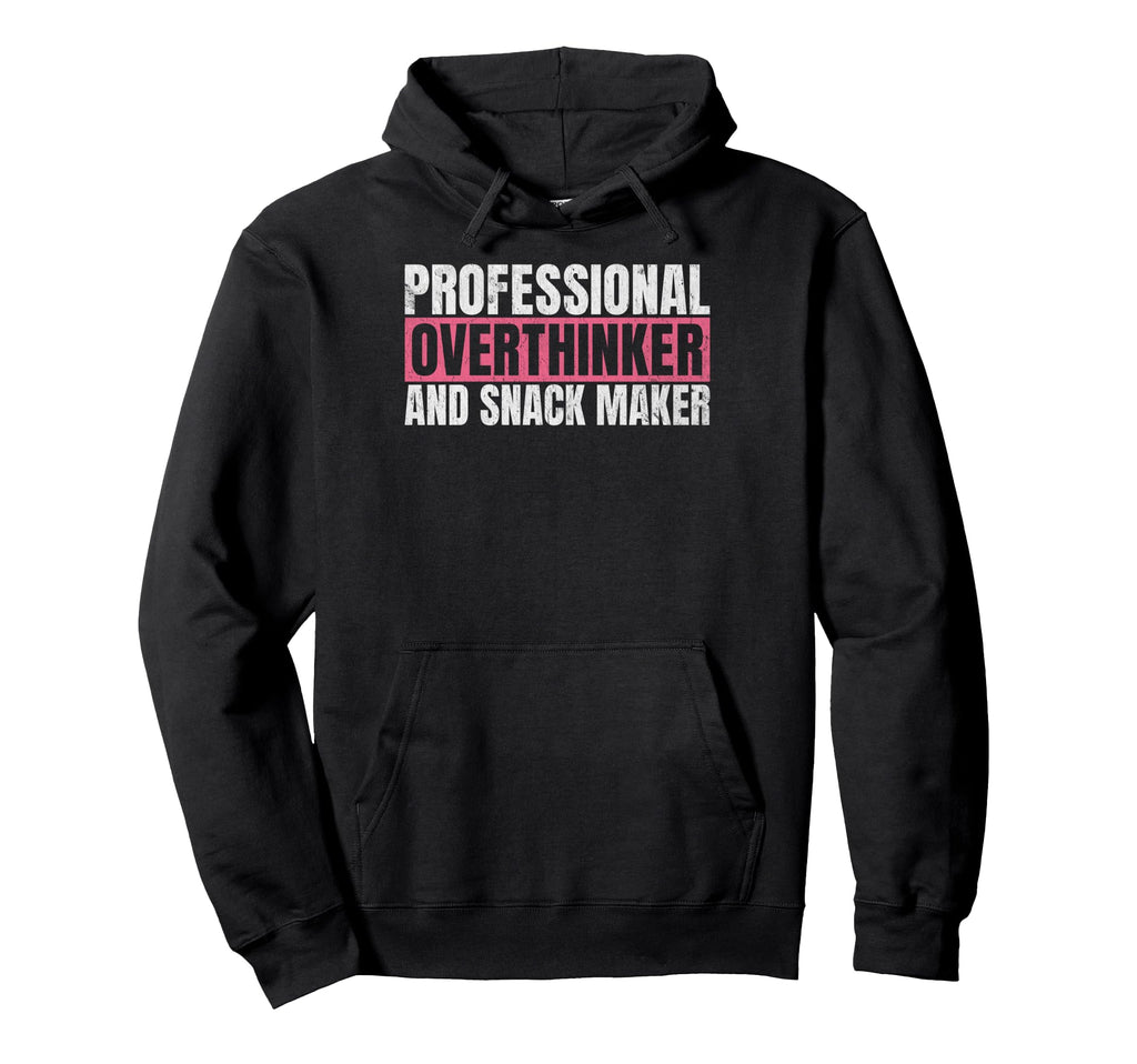 Professional Overthinker And Snack Hoodie - Minimalist Print Men Women - T-Shirt, Sweatshirt, Hoodie