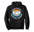 Emotional Support Human Mental Health Hoodie - Trendy Graphic for Adults - T-Shirt, Sweatshirt, Hoodie