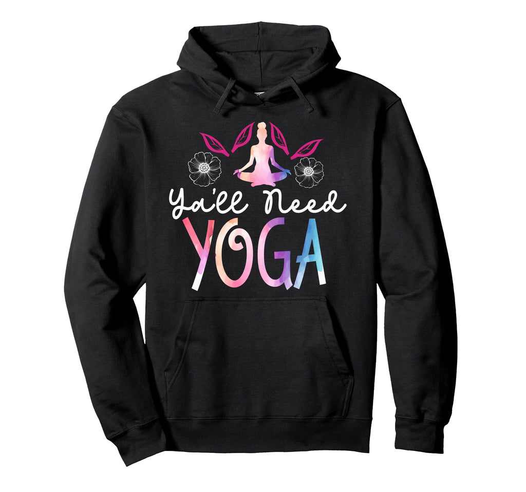 Yall Need Yoga Southern Meditation Hoodie - Casual Everyday Wear Unisex - T-Shirt, Sweatshirt, Hoodie