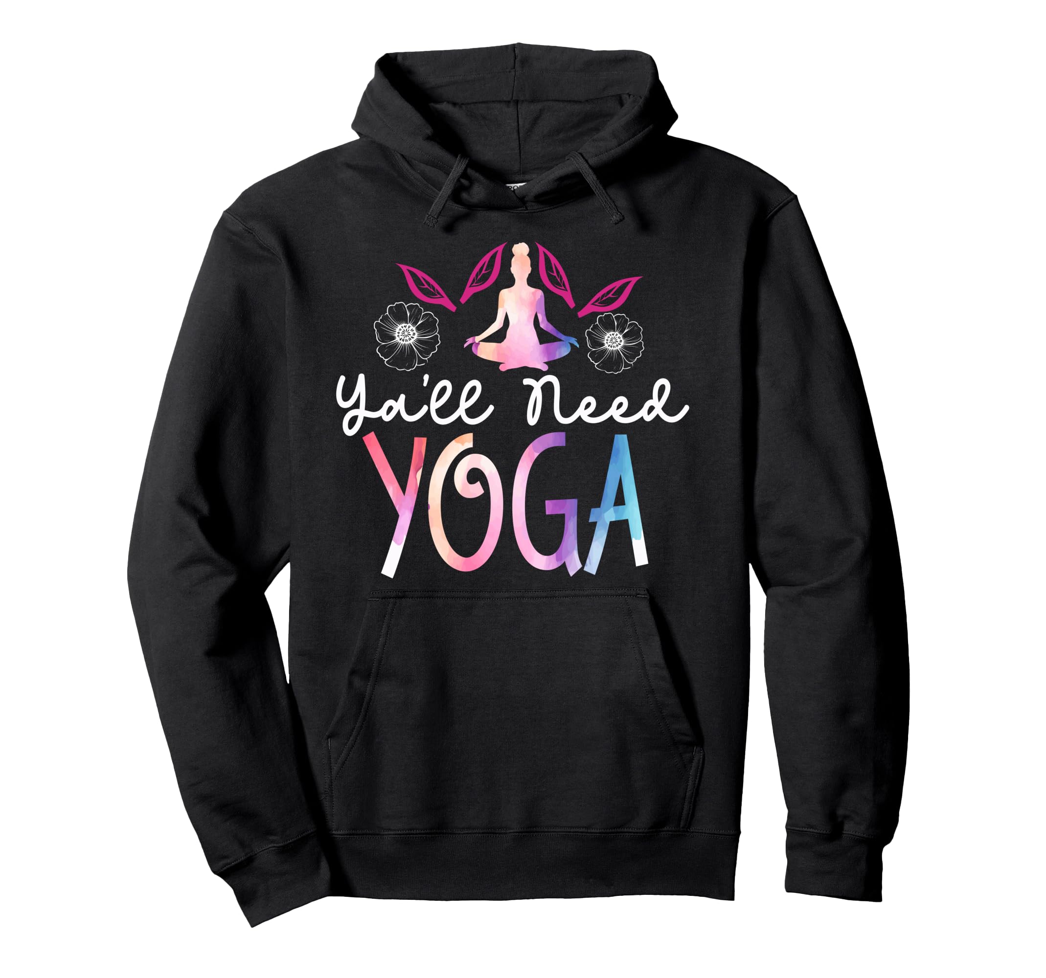 Yall Need Yoga Southern Meditation Hoodie - Casual Everyday Wear Unisex - T-Shirt, Sweatshirt, Hoodie