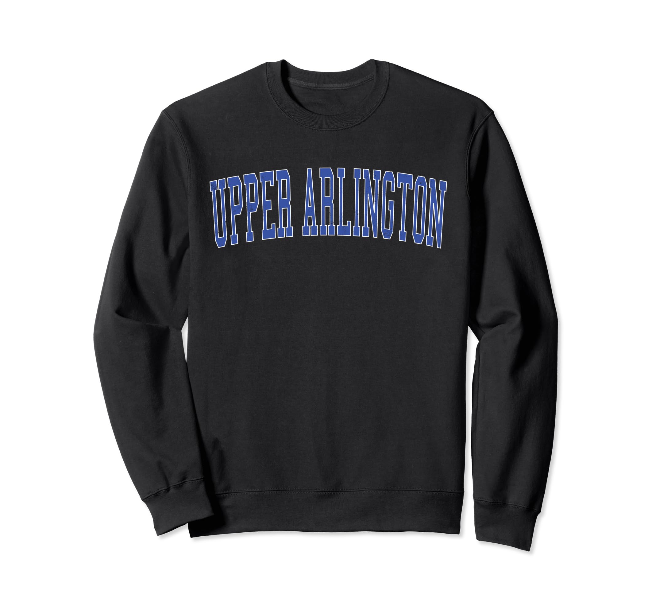 Upper Arlington Oh Distressed Sweatshirt - Fun Novelty Design Men Women - T-Shirt, Sweatshirt, Hoodie