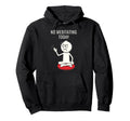 No Meditating Today Angry Meditation Hoodie - Custom Art Print Unisex - T-Shirt, Sweatshirt, Hoodie