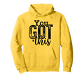 You Got This Motivational Positive Energy Hoodie - Novelty Apparel Unisex - T-Shirt, Sweatshirt, Hoodie