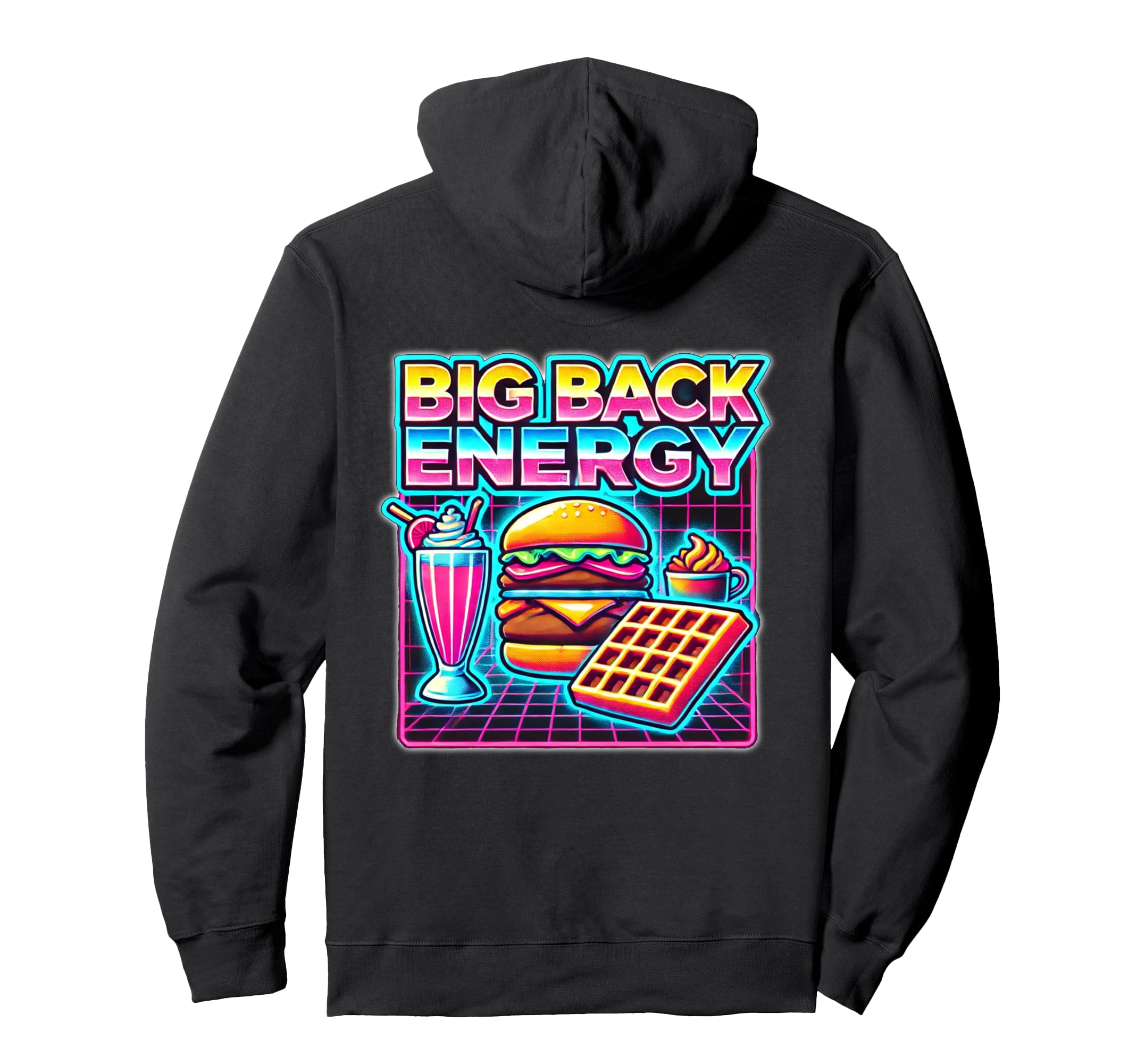Big Back Energy Fast Food Funny Hoodie - Novelty Apparel Men Women - T-Shirt, Sweatshirt, Hoodie