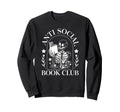 Book Club Novel Reading Anti Sweatshirt - Aesthetic Graphic Men Women - T-Shirt, Sweatshirt, Hoodie