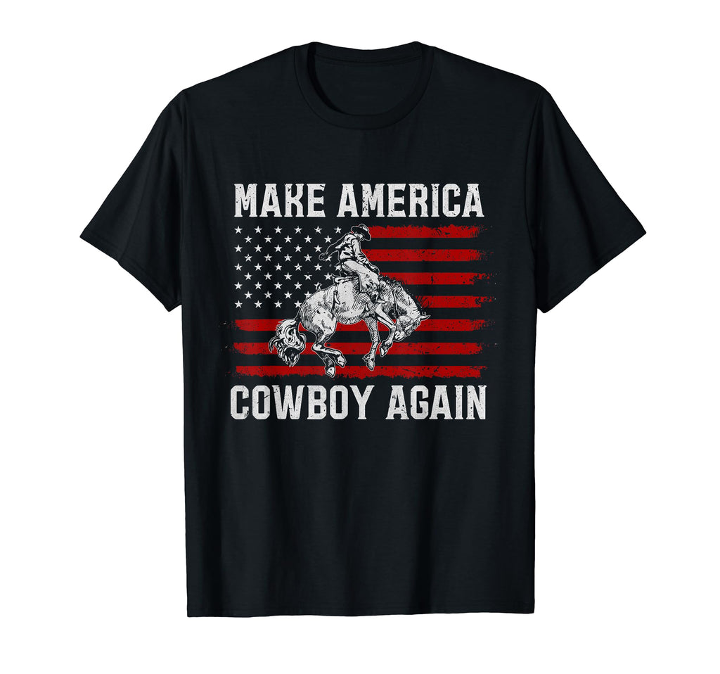 Makes America Cowboy Again Western T-Shirt - Novelty Apparel Unisex - T-Shirt, Sweatshirt, Hoodie