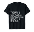Therapy And Self Care And Boundaries T-Shirt - Streetwear Style for Adults - T-Shirt, Sweatshirt, Hoodie