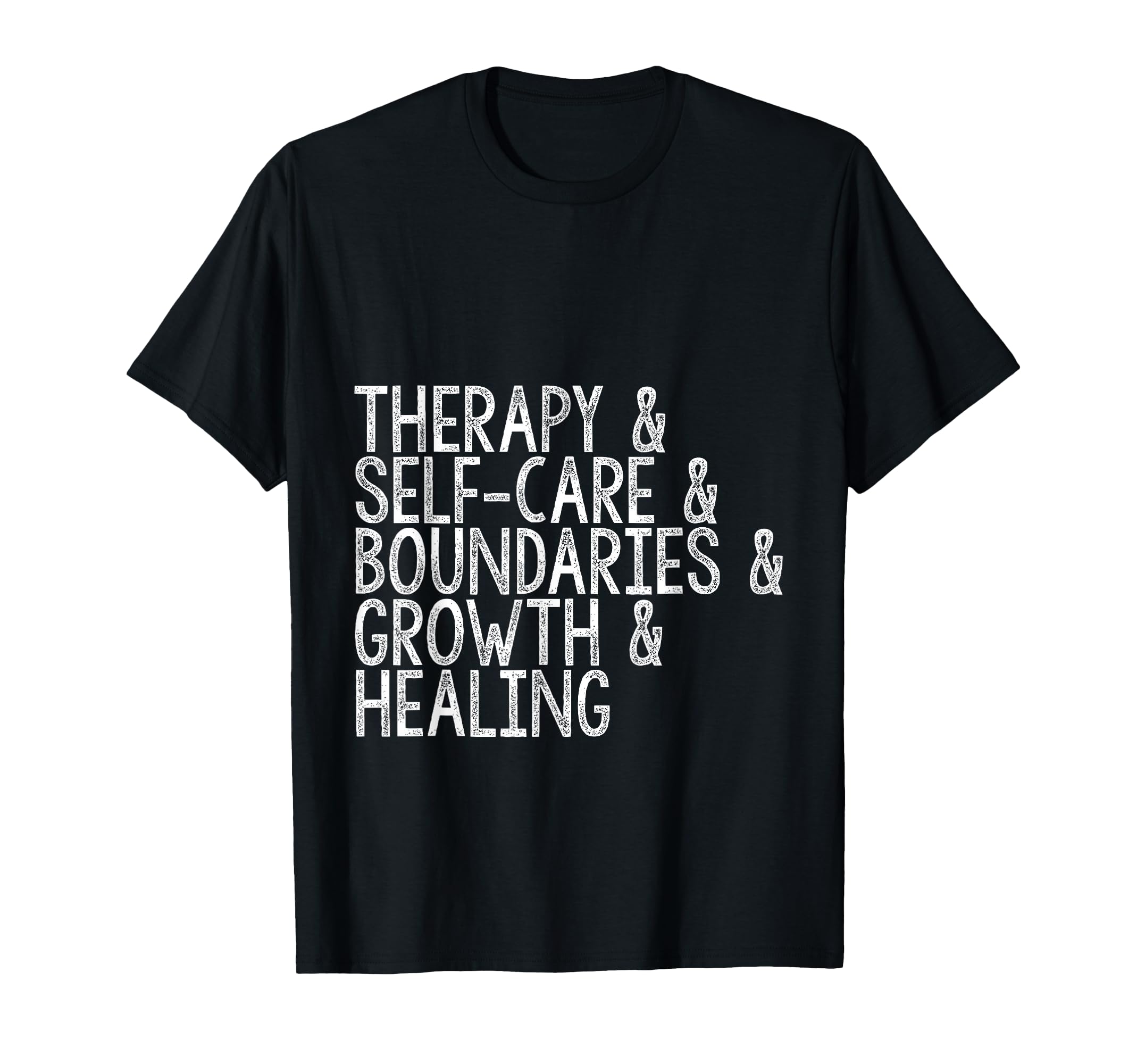 Therapy And Self Care And Boundaries T-Shirt - Streetwear Style for Adults - T-Shirt, Sweatshirt, Hoodie