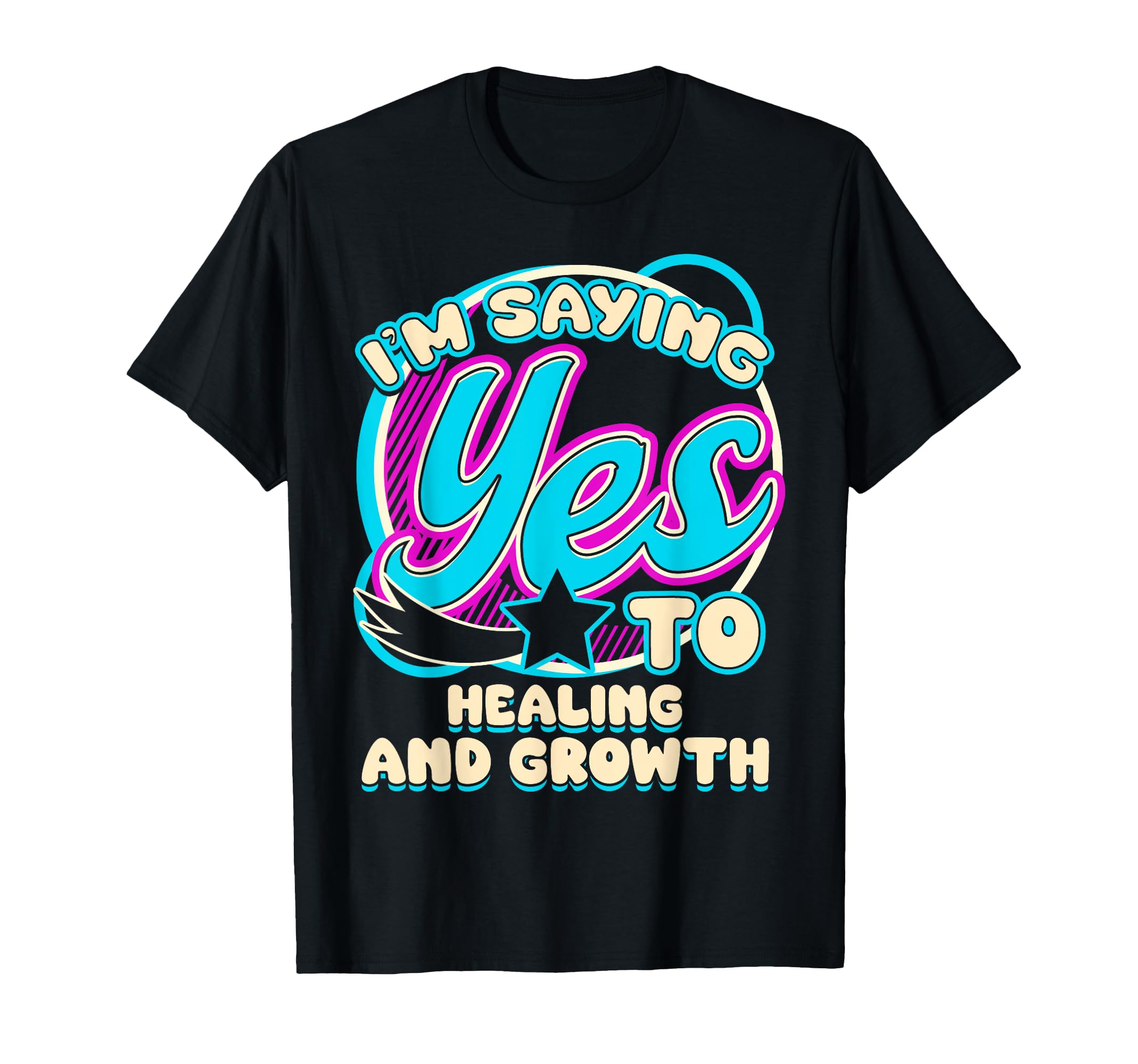 Im Yes To Healing Growth Heal Change T-Shirt - Minimalist Print Unisex - T-Shirt, Sweatshirt, Hoodie