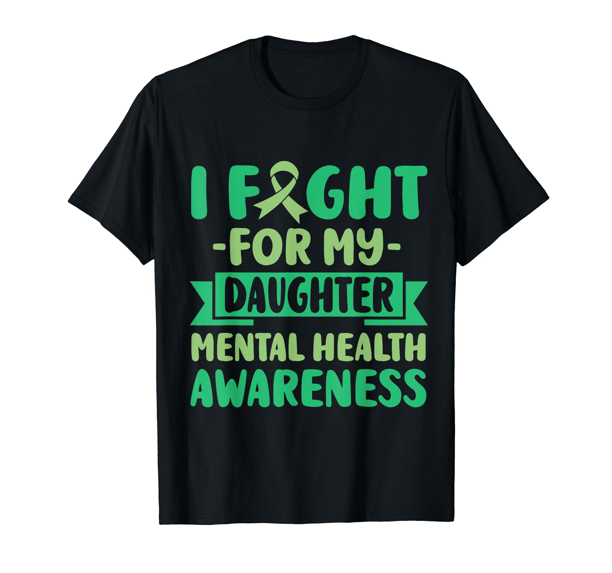 I Fight My Daughter Her Fight Mental T-Shirt - Novelty Apparel Men Women - T-Shirt, Sweatshirt, Hoodie