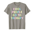Go To Mental Health Therapy Mental Health T-Shirt - Graphic Print Unisex - T-Shirt, Sweatshirt, Hoodie