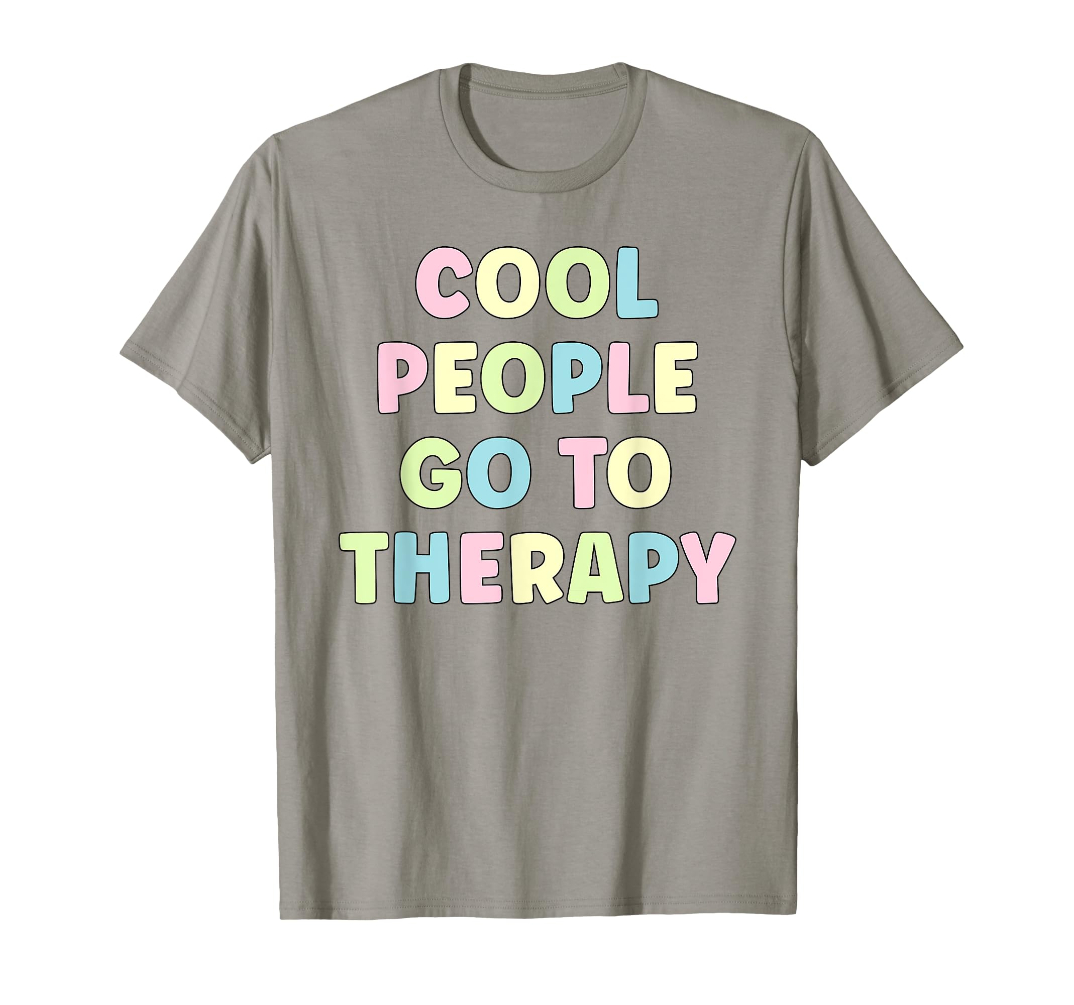 Go To Mental Health Therapy Mental Health T-Shirt - Graphic Print Unisex - T-Shirt, Sweatshirt, Hoodie
