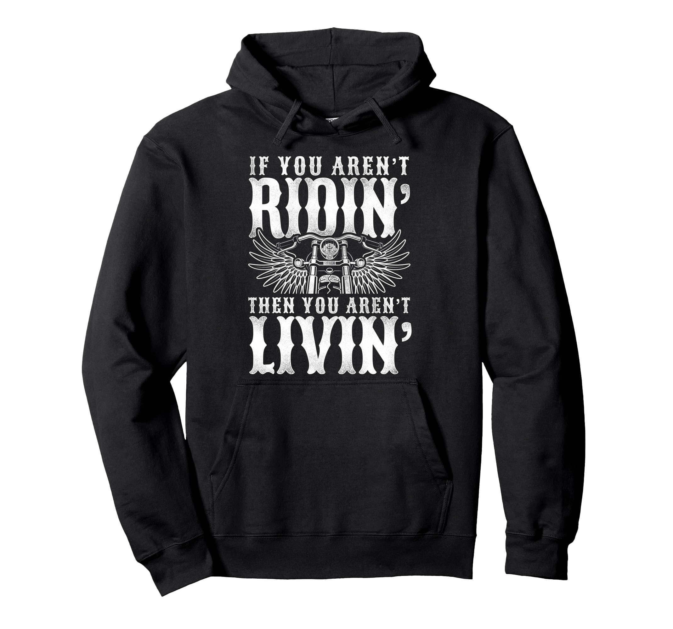 Motorcycle Biker If You Arent Ridin Hoodie - Novelty Apparel for Adults - T-Shirt, Sweatshirt, Hoodie
