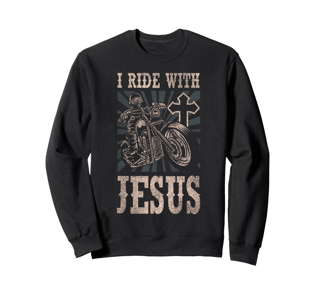 Christian Motorcycle Biker I Ride Jesus Sweatshirt - Unique Graphic Unisex - T-Shirt, Sweatshirt, Hoodie