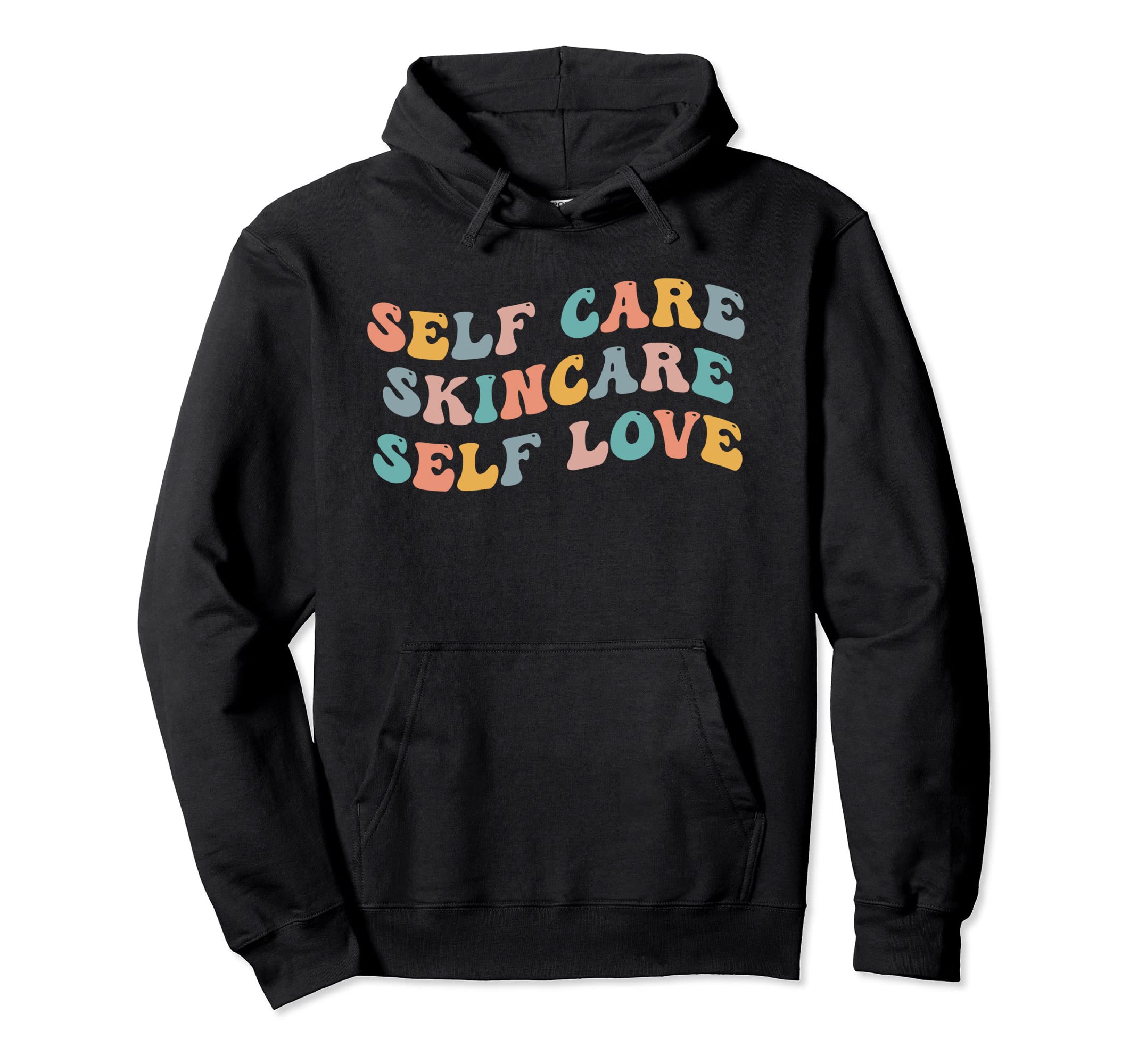 Self Care Skin Care Self Love Funny Hoodie - Custom Art Print Men Women - T-Shirt, Sweatshirt, Hoodie