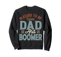 Blessed To Be Called Dad And Boomer Sweatshirt - Graphic Print Unisex - T-Shirt, Sweatshirt, Hoodie