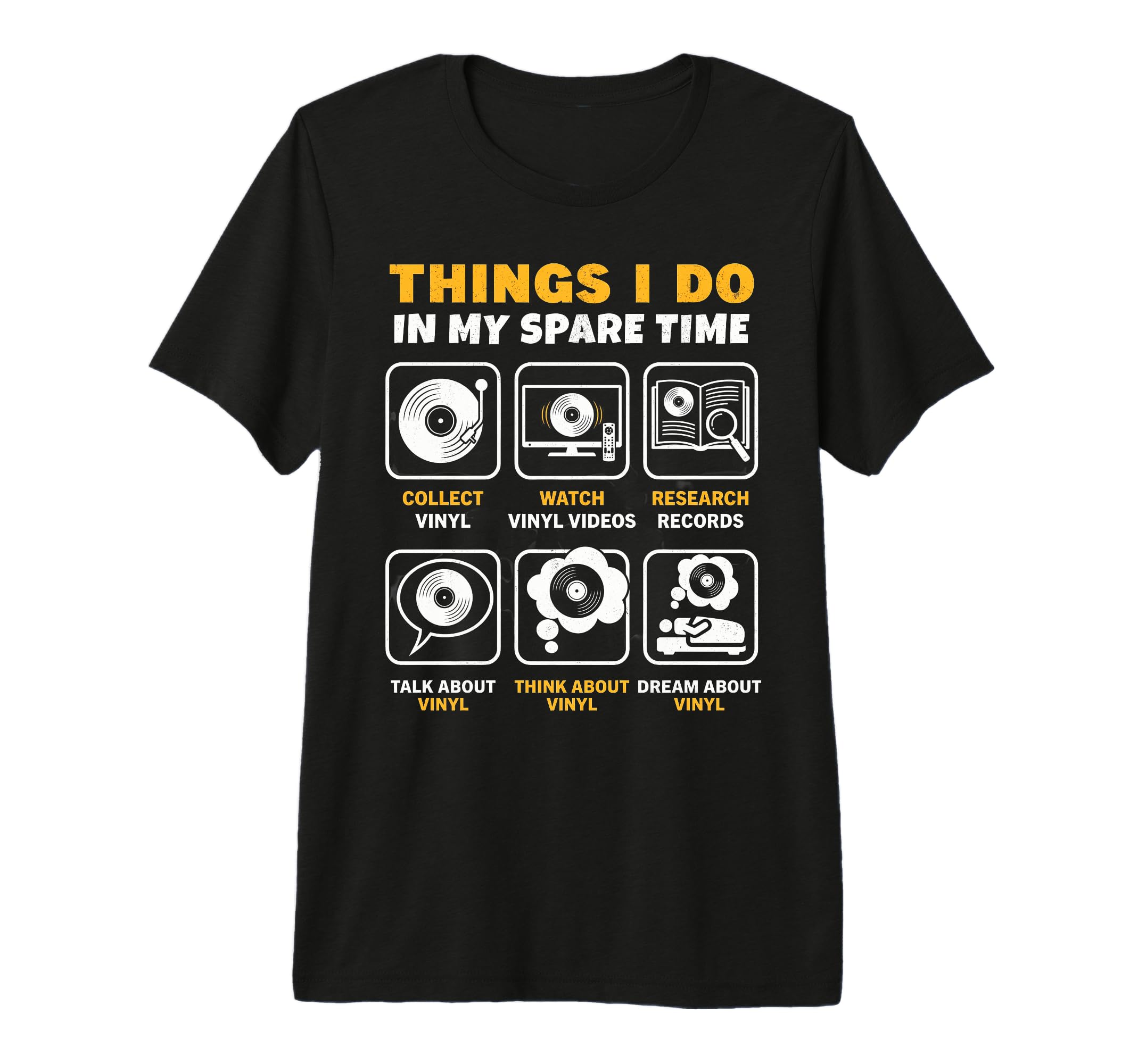 Things I Do My Spare Time Vinyl T-Shirt - Casual Everyday Wear for Adults - T-Shirt, Sweatshirt, Hoodie