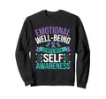 Emotional Well Being Mental Sweatshirt - Streetwear Style for Adults - T-Shirt, Sweatshirt, Hoodie