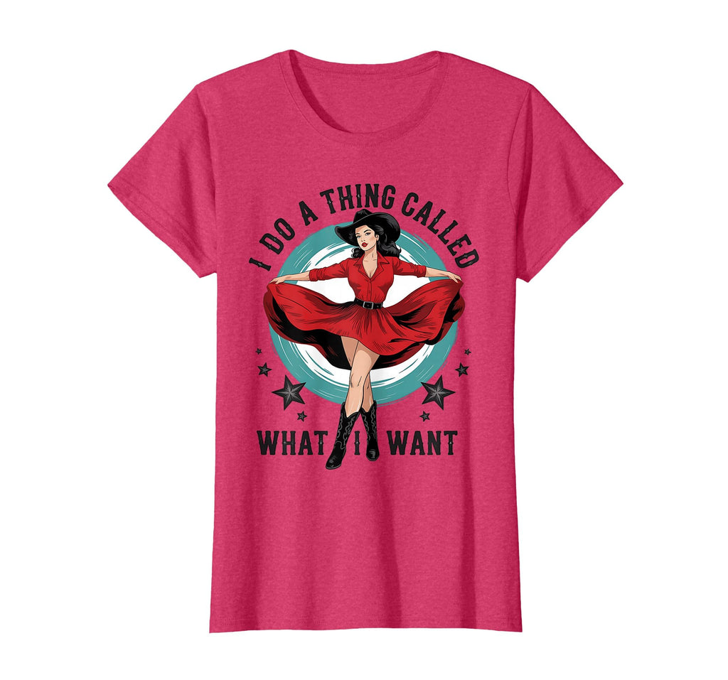 I Do Thing Called What I Want Cowboy T-Shirt - Graphic Print for Adults - T-Shirt, Sweatshirt, Hoodie