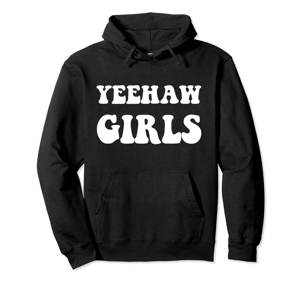 Yeehaw Funny Western Cowgirl Yeehaw Hoodie - Unique Graphic Men Women - T-Shirt, Sweatshirt, Hoodie