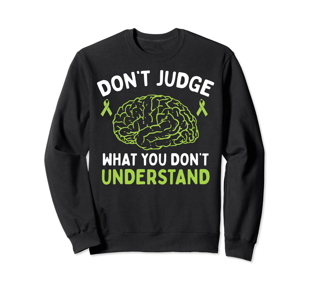 Dont Judge Depression Anxiety Sweatshirt - Fun Novelty Design Men Women - T-Shirt, Sweatshirt, Hoodie