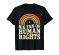 Big Fan Human Rights Rainbow T-Shirt - Minimalist Print Men Women - T-Shirt, Sweatshirt, Hoodie