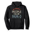 My Favorite People Call Me Papa D Hoodie - Custom Art Print for Adults - T-Shirt, Sweatshirt, Hoodie