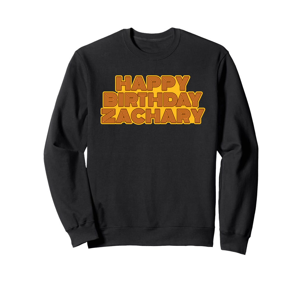 Happy Birthday Zachary Sweatshirt - Minimalist Print Men Women - T-Shirt, Sweatshirt, Hoodie