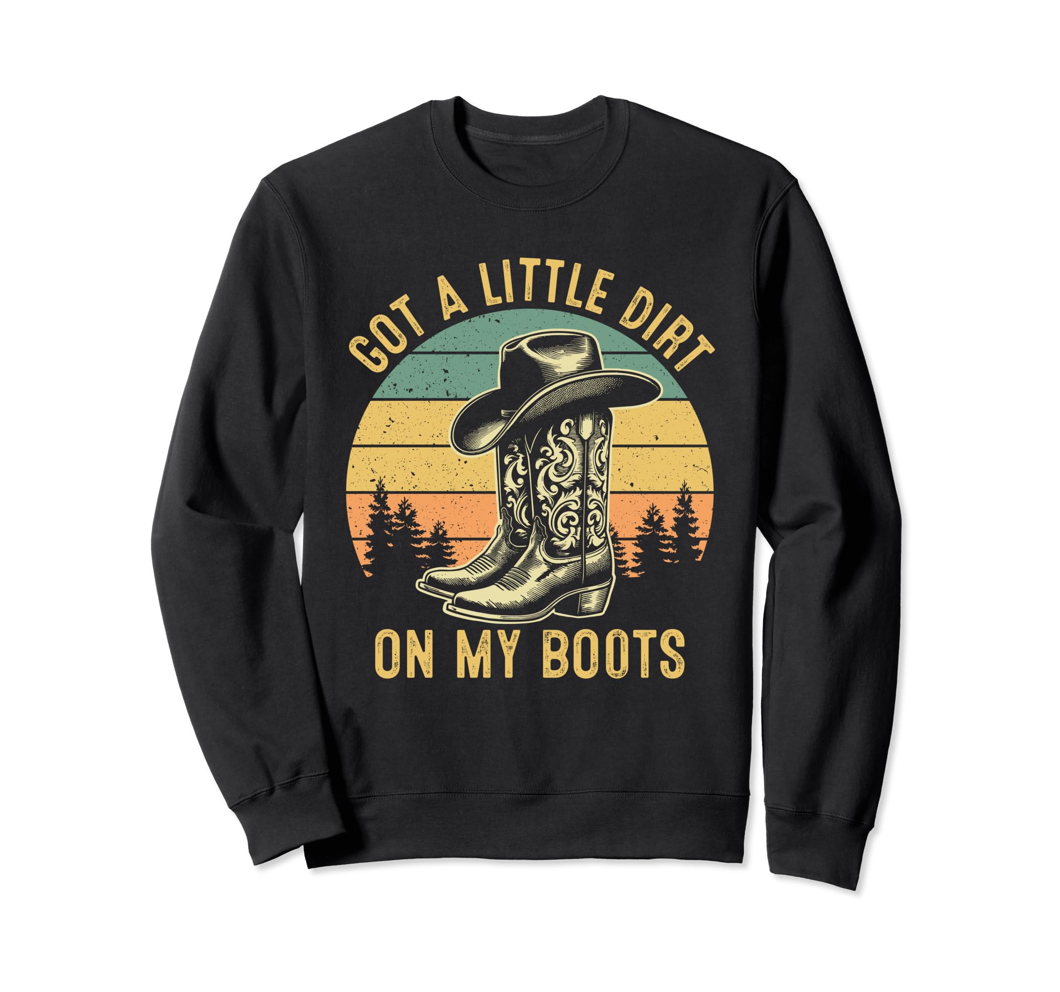 Got Little Dirt My Boots Cowgirl Sweatshirt - Unique Graphic for Adults - T-Shirt, Sweatshirt, Hoodie
