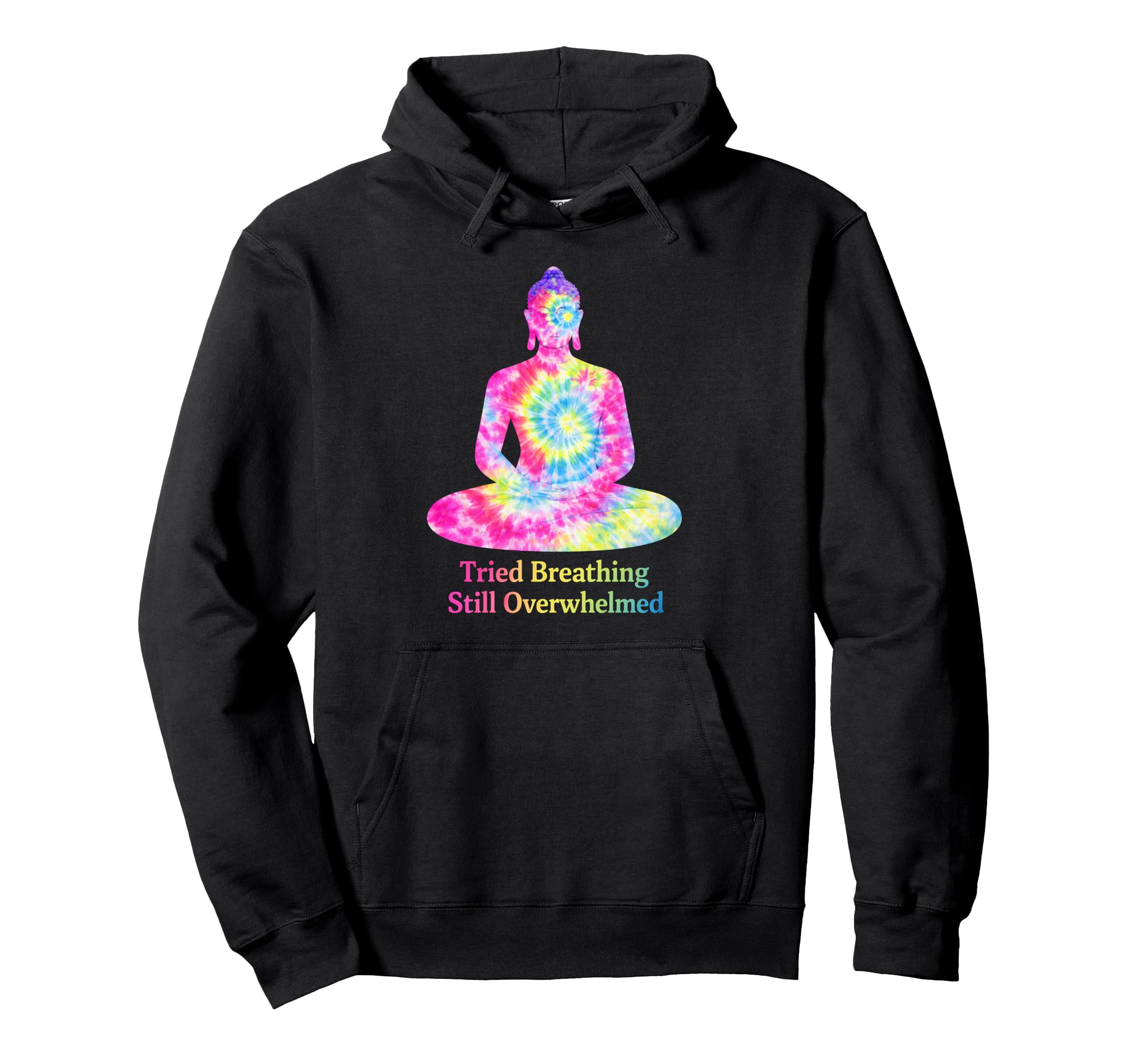 Buddhist Meditation Tried Breathing Hoodie - Fun Novelty Design for Adults - T-Shirt, Sweatshirt, Hoodie