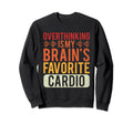 Overthinking Overthinker Funny Sweatshirt - Novelty Apparel for Adults - T-Shirt, Sweatshirt, Hoodie