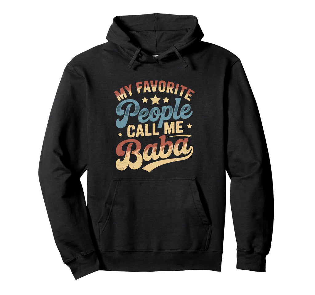 My Favorite People Call Me Baba Hoodie - Fun Novelty Design for Adults - T-Shirt, Sweatshirt, Hoodie