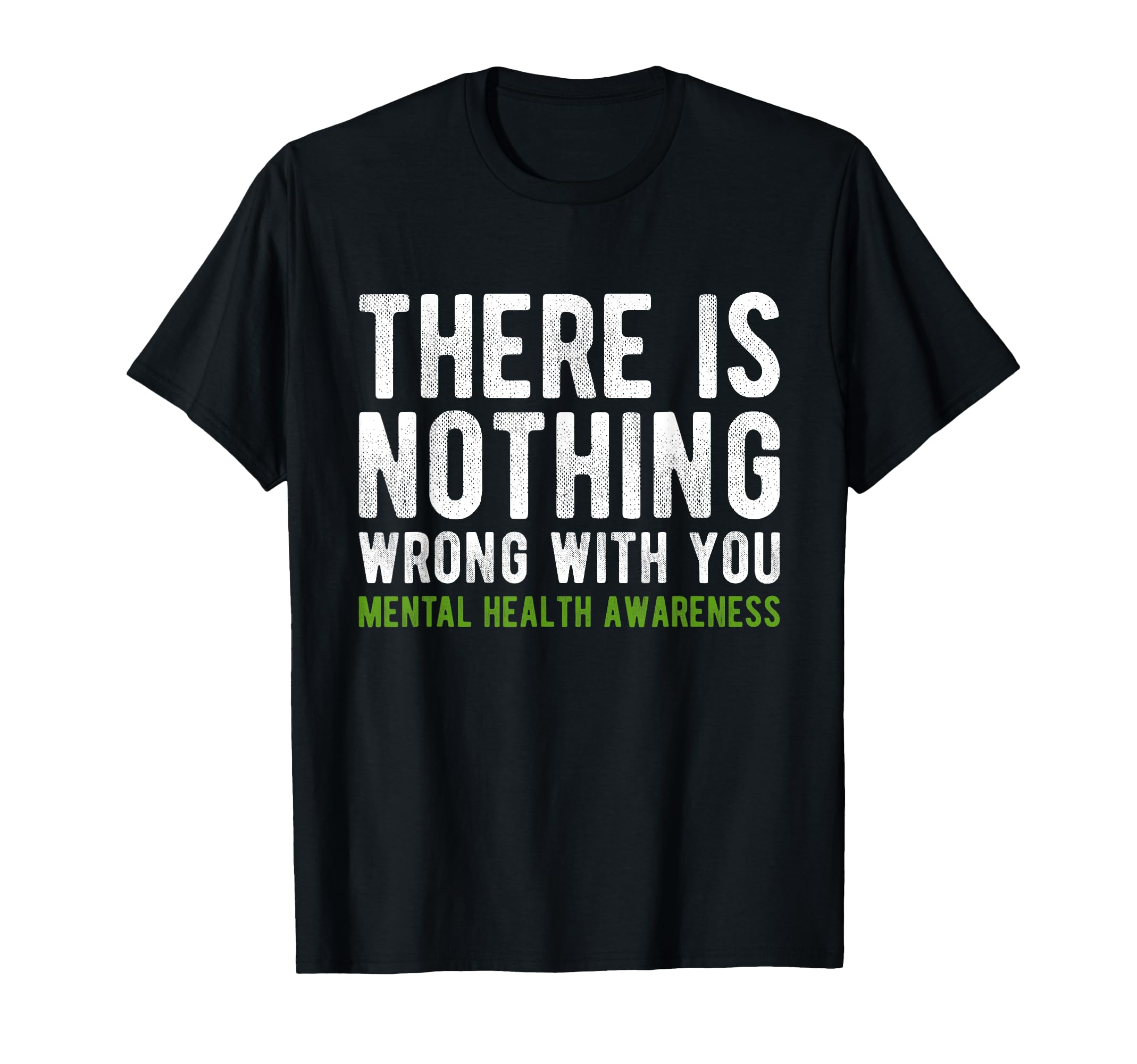There Is Nothing Wrong You Mental T-Shirt - Aesthetic Graphic for Adults - T-Shirt, Sweatshirt, Hoodie