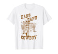 Bang Bang Cowboy Southern Western T-Shirt - Trendy Graphic for Adults - T-Shirt, Sweatshirt, Hoodie