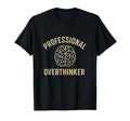 Professional Overthinker Funny T-Shirt - Casual Everyday Wear for Adults - T-Shirt, Sweatshirt, Hoodie