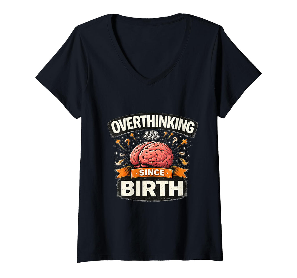 Womens Overthinking Since Birth Funny T-Shirt - Custom Art Print Unisex - T-Shirt, Sweatshirt, Hoodie