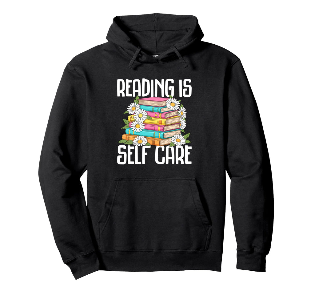 Reading Is Self Care Book Lovers Delight Hoodie - Graphic Print Unisex - T-Shirt, Sweatshirt, Hoodie