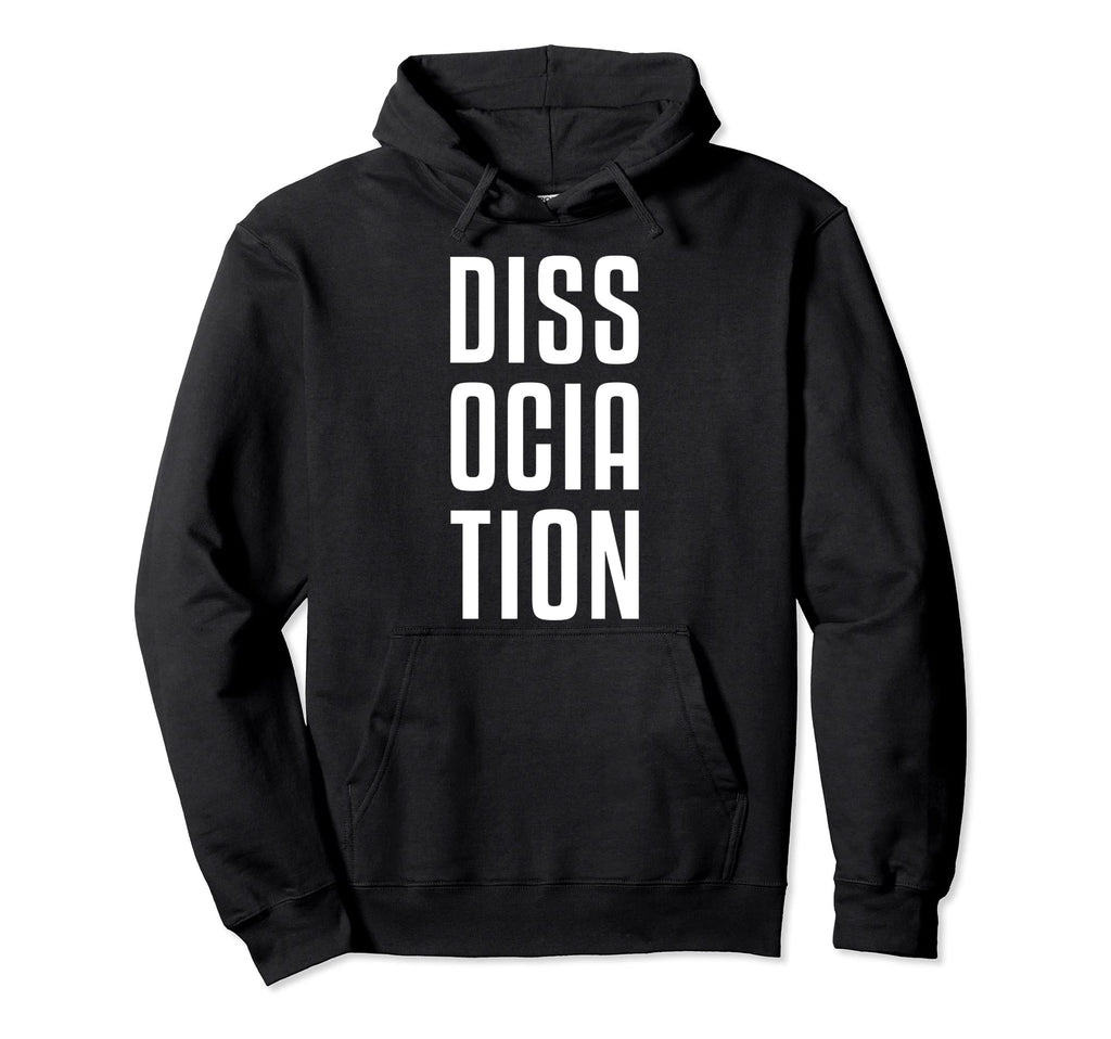 Dissociation Mental Health Hoodie - Trendy Graphic Men Women - T-Shirt, Sweatshirt, Hoodie