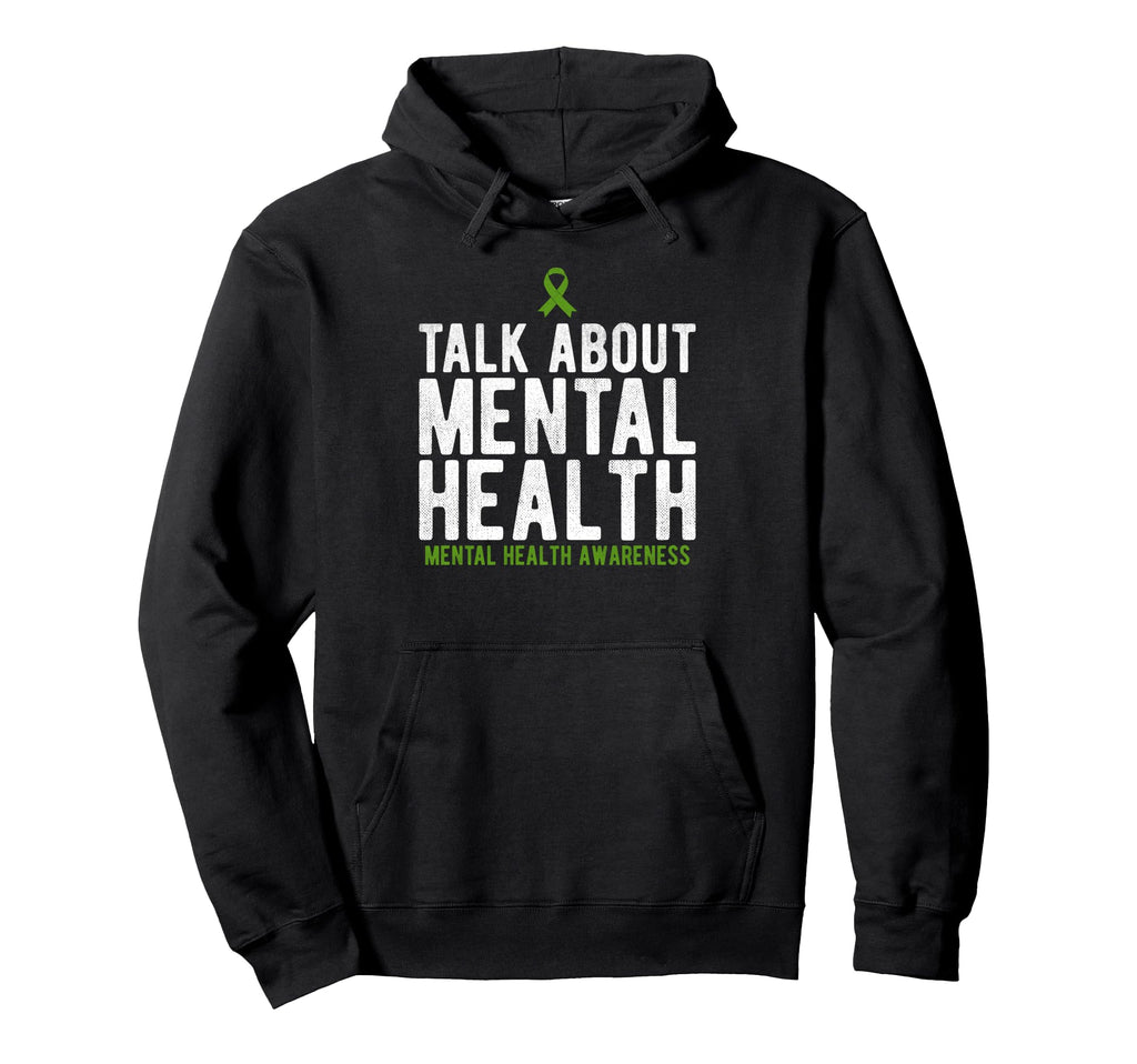 Talk About Mental Health Awareness Hoodie - Graphic Print for Adults - T-Shirt, Sweatshirt, Hoodie