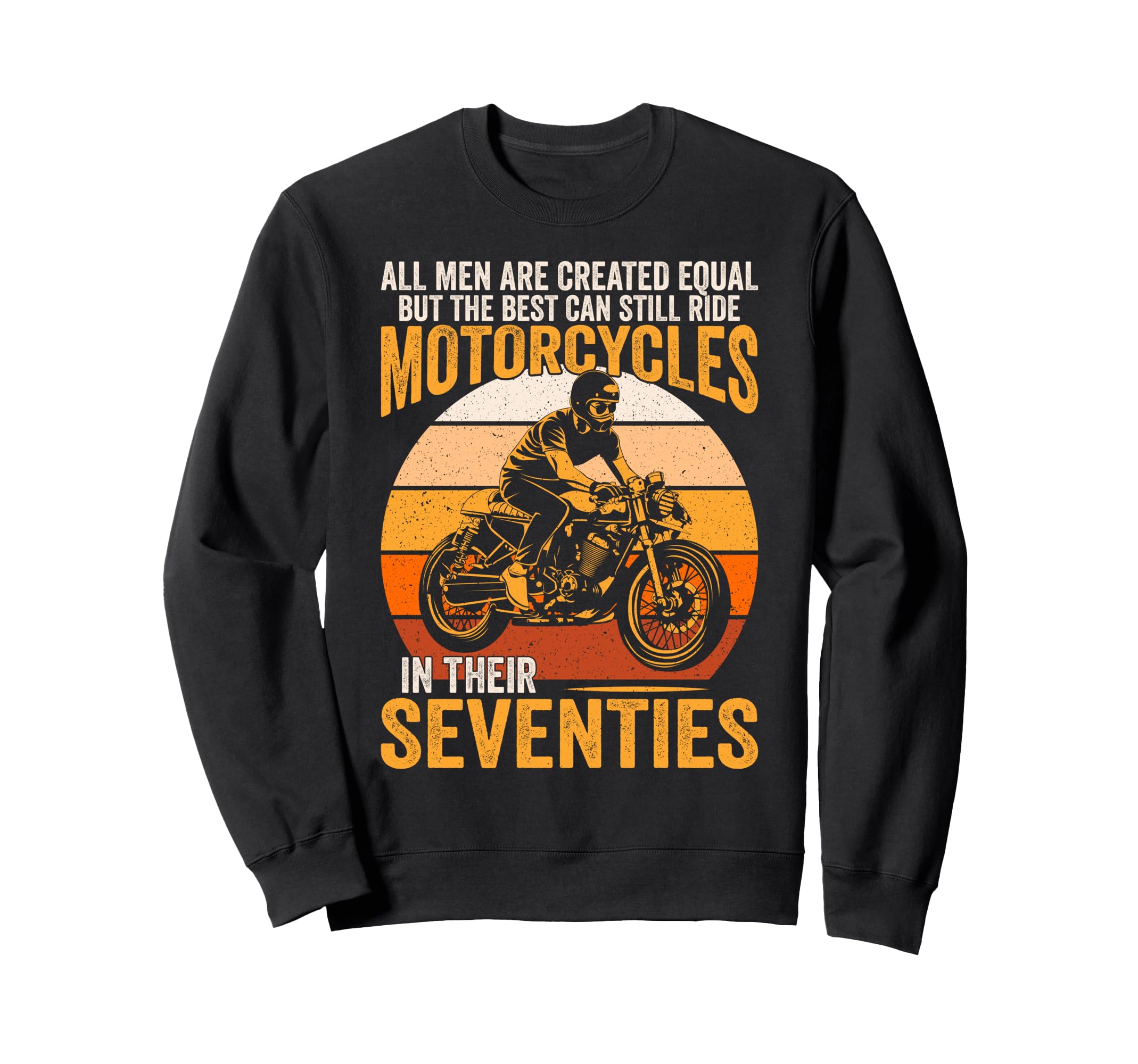 Best Can Ride Motorcycles Sweatshirt - Aesthetic Graphic for Adults - T-Shirt, Sweatshirt, Hoodie