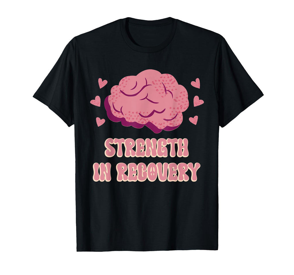 Strength Recovery Mental Health T-Shirt - Trendy Graphic for Adults - T-Shirt, Sweatshirt, Hoodie